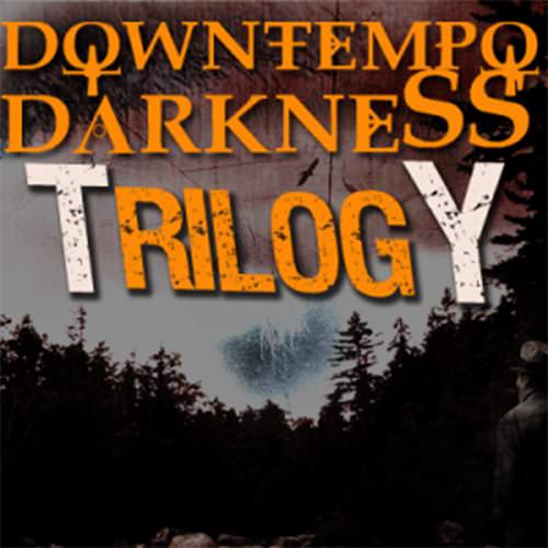 Downtempo Darkness Trilogy