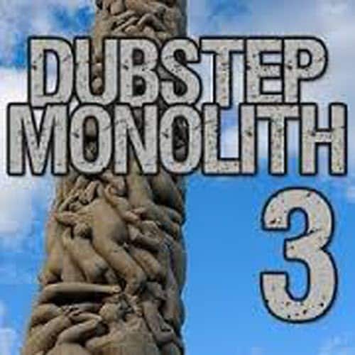 Dubstep Monolith 3